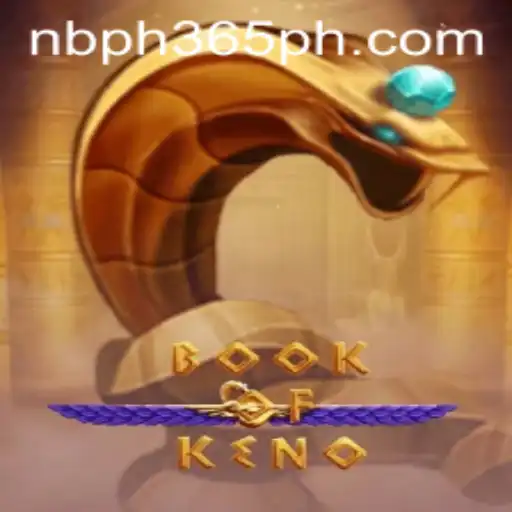 Discover the Thrilling World of BookOfKeno: An Insight into NBPH 365